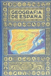 GEOGRAFIA DE ESPAÑA (Seguida de un resumen de geografia portuguesa).